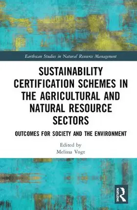 Vogt |  Sustainability Certification Schemes in the Agricultural and Natural Resource Sectors | Buch |  Sack Fachmedien