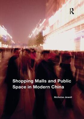 Jewell |  Shopping Malls and Public Space in Modern China | Buch |  Sack Fachmedien