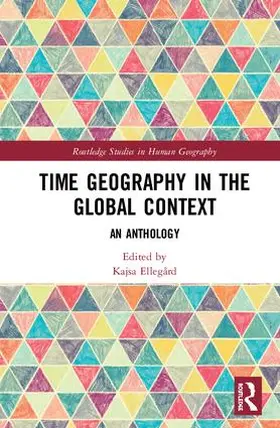 Ellegard / Ellegård |  Time Geography in the Global Context | Buch |  Sack Fachmedien