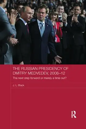 Black |  The Russian Presidency of Dmitry Medvedev, 2008-2012 | Buch |  Sack Fachmedien