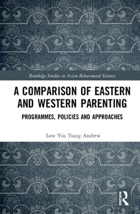 Yiu Tsang Andrew |  A Comparison of Eastern and Western Parenting | Buch |  Sack Fachmedien