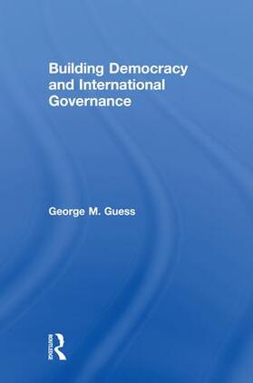 Guess |  Building Democracy and International Governance | Buch |  Sack Fachmedien