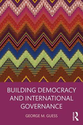 Guess |  Building Democracy and International Governance | Buch |  Sack Fachmedien