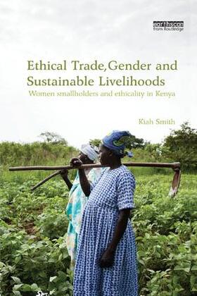 Smith |  Ethical Trade, Gender and Sustainable Livelihoods | Buch |  Sack Fachmedien
