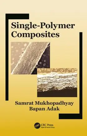 Mukhopadhyay / Adak |  Single-Polymer Composites | Buch |  Sack Fachmedien