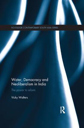 Walters |  Water, Democracy and Neoliberalism in India | Buch |  Sack Fachmedien