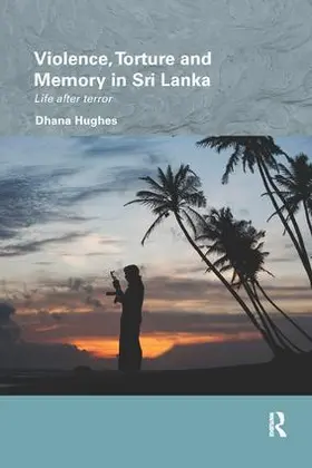 Hughes |  Violence, Torture and Memory in Sri Lanka | Buch |  Sack Fachmedien