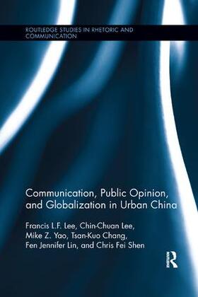 Lee / Yao / Chang |  Communication, Public Opinion, and Globalization in Urban China | Buch |  Sack Fachmedien