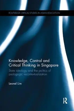 Lim |  Knowledge, Control and Critical Thinking in Singapore | Buch |  Sack Fachmedien