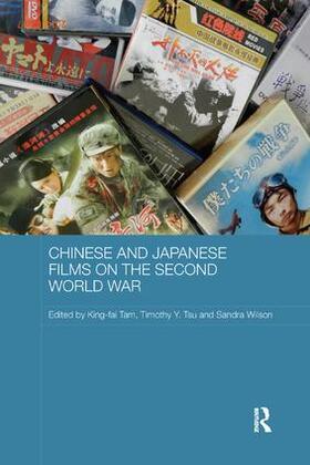 Tam / Tsu / Wilson |  Chinese and Japanese Films on the Second World War | Buch |  Sack Fachmedien