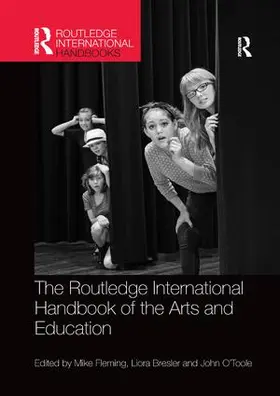 Fleming / Bresler / O'Toole |  The Routledge International Handbook of the Arts and Education | Buch |  Sack Fachmedien