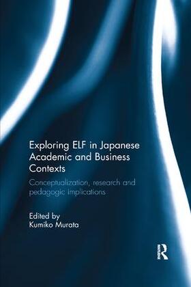 Murata |  Exploring ELF in Japanese Academic and Business Contexts | Buch |  Sack Fachmedien