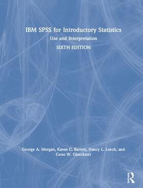 Morgan / Barrett / Leech |  IBM SPSS for Introductory Statistics | Buch |  Sack Fachmedien