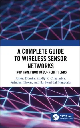 Dumka / Chaurasiya / Biswas |  A Complete Guide to Wireless Sensor Networks | Buch |  Sack Fachmedien