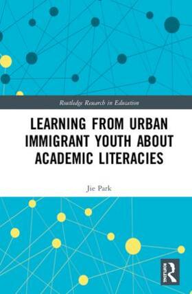 Park |  Learning from Urban Immigrant Youth About Academic Literacies | Buch |  Sack Fachmedien