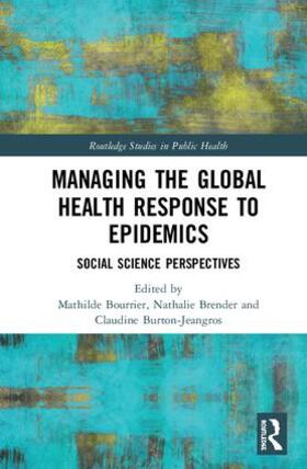 Bourrier / Brender / Burton-Jeangros |  Managing the Global Health Response to Epidemics | Buch |  Sack Fachmedien
