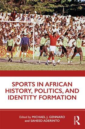 Gennaro / Aderinto |  Sports in African History, Politics, and Identity Formation | Buch |  Sack Fachmedien