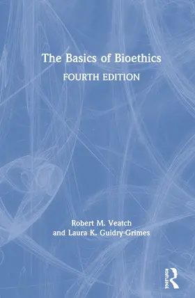 Guidry-Grimes / Veatch |  The Basics of Bioethics | Buch |  Sack Fachmedien