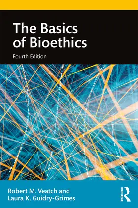 Veatch / Guidry-Grimes |  The Basics of Bioethics | Buch |  Sack Fachmedien