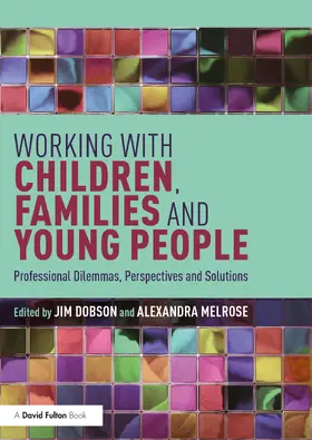 Dobson / Melrose |  Working with Children, Families and Young People | Buch |  Sack Fachmedien