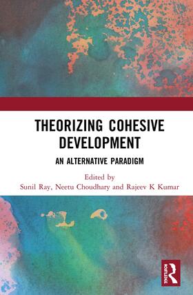 Ray / Choudhary / Kumar |  Theorizing Cohesive Development | Buch |  Sack Fachmedien