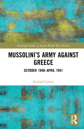 Carrier |  Mussolini's Army Against Greece | Buch |  Sack Fachmedien