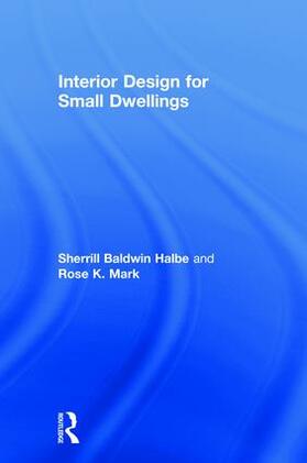 Baldwin Halbe / Mark |  Interior Design for Small Dwellings | Buch |  Sack Fachmedien