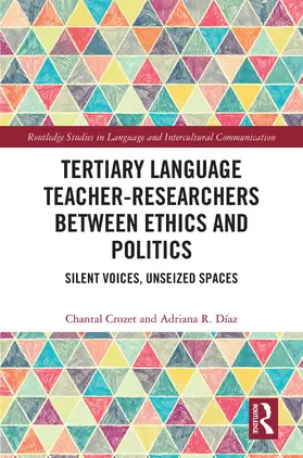 Crozet / Díaz | Tertiary Language Teacher-Researchers Between Ethics and Politics | Buch | 978-1-138-58455-6 | sack.de