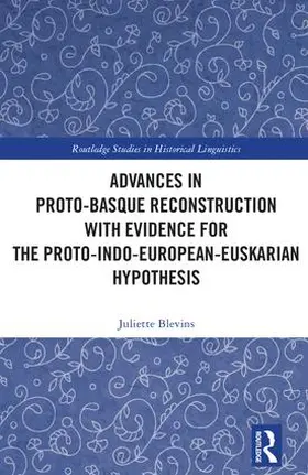 Blevins |  Advances in Proto-Basque Reconstruction with Evidence for the Proto-Indo-European-Euskarian Hypothesis | Buch |  Sack Fachmedien