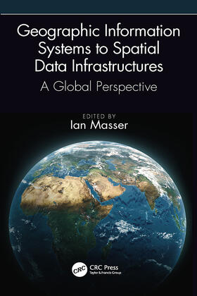 Masser |  Geographic Information Systems to Spatial Data Infrastructures | Buch |  Sack Fachmedien