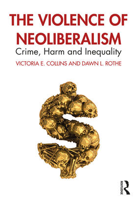 Collins / Rothe |  The Violence of Neoliberalism | Buch |  Sack Fachmedien