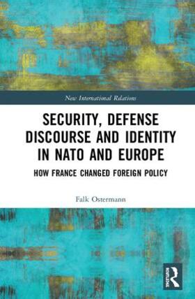 Ostermann |  Security, Defense Discourse and Identity in NATO and Europe | Buch |  Sack Fachmedien