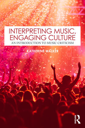 Walker |  Interpreting Music, Engaging Culture | Buch |  Sack Fachmedien