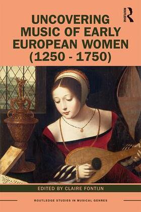 Fontijn |  Uncovering Music of Early European Women (1250-1750) | Buch |  Sack Fachmedien