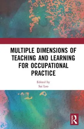 Loo |  Multiple Dimensions of Teaching and Learning for Occupational Practice | Buch |  Sack Fachmedien