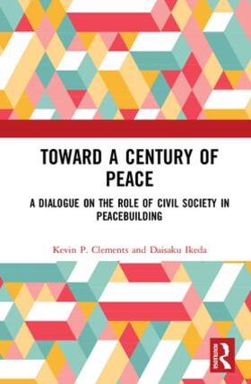 Clements / Ikeda |  Toward a Century of Peace | Buch |  Sack Fachmedien