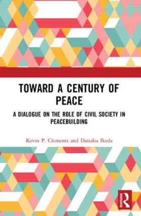 Clements / Ikeda |  Toward a Century of Peace | Buch |  Sack Fachmedien