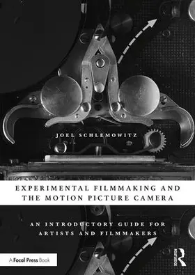 Schlemowitz |  Experimental Filmmaking and the Motion Picture Camera | Buch |  Sack Fachmedien