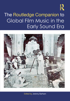 Barham |  The Routledge Companion to Global Film Music in the Early Sound Era | Buch |  Sack Fachmedien