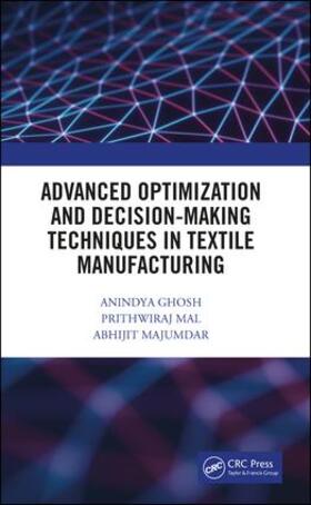 Ghosh / Mal / Majumdar |  Advanced Optimization and Decision-Making Techniques in Textile Manufacturing | Buch |  Sack Fachmedien