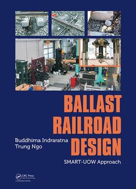 Indraratna / Ngo |  Ballast Railroad Design: SMART-UOW Approach | Buch |  Sack Fachmedien