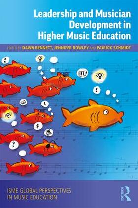 Bennett / Rowley / Schmidt |  Leadership and Musician Development in Higher Music Education | Buch |  Sack Fachmedien