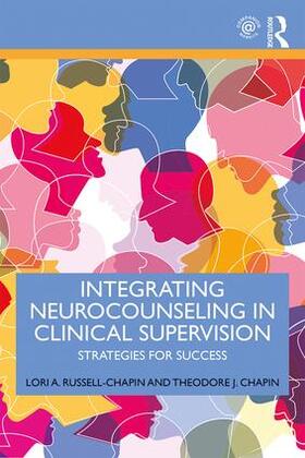 Russell-Chapin / Chapin |  Integrating Neurocounseling in Clinical Supervision | Buch |  Sack Fachmedien