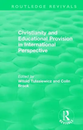 Tulasiewicz / Brock |  Christianity and Educational Provision in International Perspective | Buch |  Sack Fachmedien