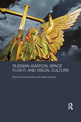 Goscilo / Strukov |  Russian Aviation, Space Flight and Visual Culture | Buch |  Sack Fachmedien