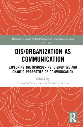 Vásquez / Kuhn |  Dis/organization as Communication | Buch |  Sack Fachmedien