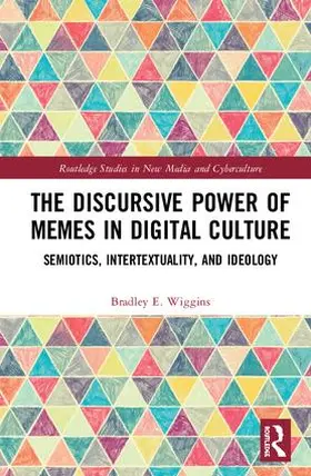 Wiggins |  The Discursive Power of Memes in Digital Culture | Buch |  Sack Fachmedien