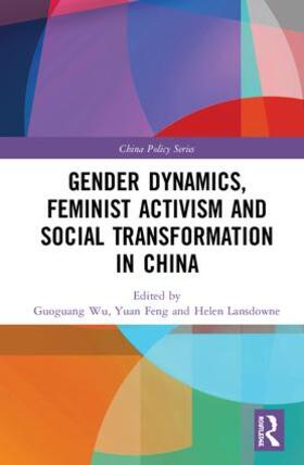 Wu / Feng / Lansdowne |  Gender Dynamics, Feminist Activism and Social Transformation in China | Buch |  Sack Fachmedien
