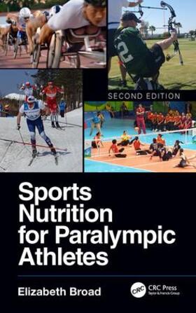 Broad |  Sports Nutrition for Paralympic Athletes, Second Edition | Buch |  Sack Fachmedien