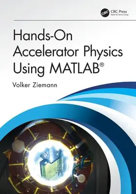 Ziemann |  Hands-On Accelerator Physics Using MATLAB(R) | Buch |  Sack Fachmedien